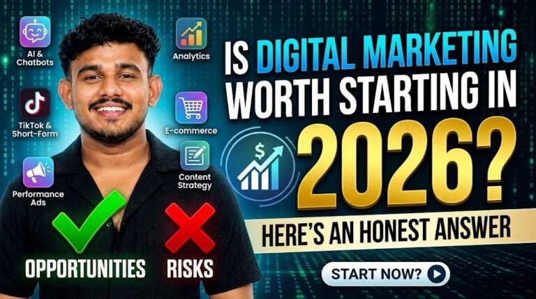 Is digital marketing worth starting in 2026? Need real advice
